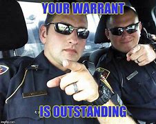 Image result for Outstanding Warrant Meme