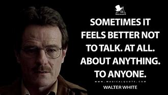 Image result for Walter White Inspirational Quotes