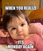 Image result for Monday Baby Memes