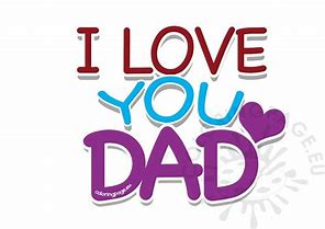 Image result for I Love You Dad Cute Images