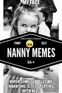 Image result for Nanny vs Baby Memes Funny