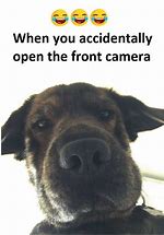 Image result for When You Accidentally Turn On the Front Camera Meme
