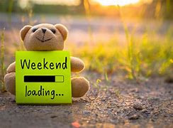 Image result for Waiting for the Weekend Meme