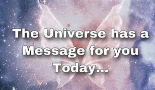 Image result for Universe Message of the Day