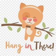 Image result for Hang in There Cartoon