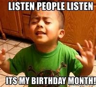 Image result for Guess Who Birthday Is Next Month Meme
