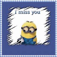 Image result for We Miss You Minion