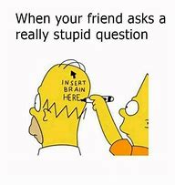 Image result for Asking Questions Meme