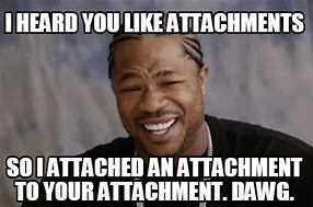 Image result for Forgot Attachment Funny