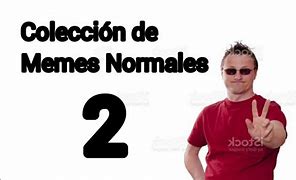 Image result for Somos Normales Meme