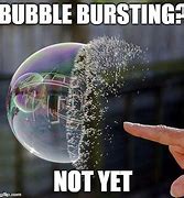 Image result for Get Out of My Bubble Meme