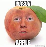 Image result for Poison Apple Meme
