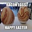 Image result for He Was an Easter Egg Meme