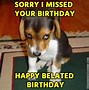 Image result for Mean Belated Birthday Meme