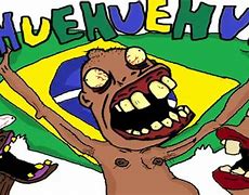 Image result for Brazil Guy Meme