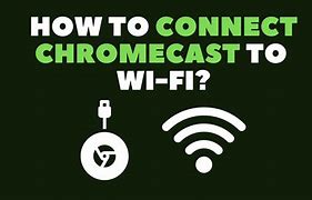 Image result for How to Connect Chromecast to Wi-Fi