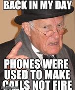 Image result for Technology Back in My Day Meme
