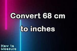 Image result for 68 Cm Convert to Inches
