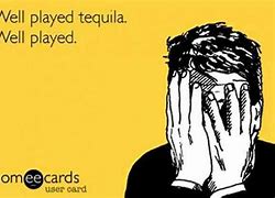Image result for Cousin Tequila Meme