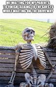Image result for Died Waiting Meme