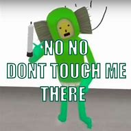 Image result for No No Don't Touch Me Pic