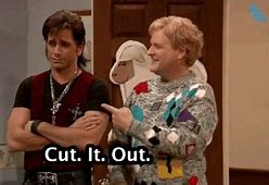 Image result for Cut It Out Meme