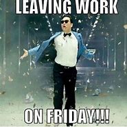 Image result for Have a Good Weekend Office Meme