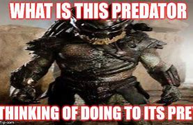 Image result for Predator Face Meme