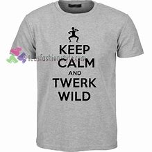 Image result for Keep Calm and Twerk