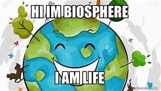 Image result for Biosphere Meme