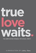 Image result for True Love Waits Quotes