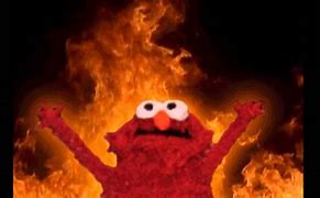 Image result for Burning Elmo On Fire Meme