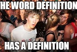 Image result for Word Definition Meme