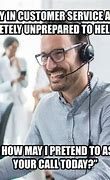 Image result for Best Call Center Memes