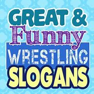 Image result for Wrestling Slogans