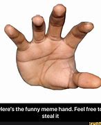 Image result for I Lost a Hand Meme