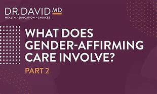 Image result for When Is the Best Time for Gender Affirming Intervention and Why