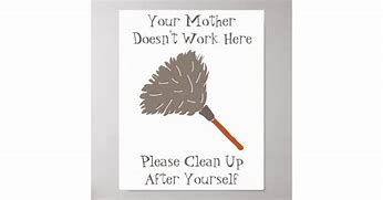 Image result for Your Mother Doesn't Work Here