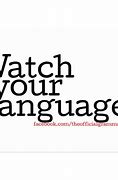 Image result for Watch Your Language Meme