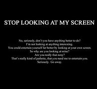 Image result for Stop Looking at My Screen Funny Desktop Backgrounds