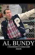 Image result for Al Bundy Football Quote