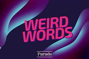 Image result for Strange and Weird Words Memes