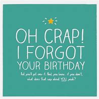 Image result for Forgot Your Birthday Wishes