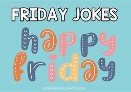 Image result for Clean Jokes for Fridays