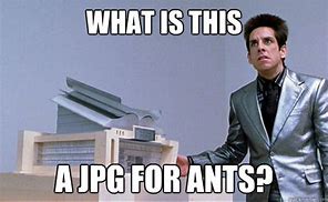 Image result for Is This a Picture for Ants Zoolander Meme