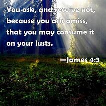 Image result for James 4:3