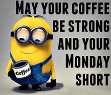 Image result for Funny Monday Morning Coffee