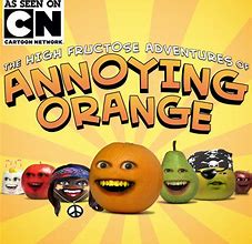 Image result for The Annoying Orange TV Series