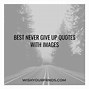 Image result for Cute Quote Never Give Up