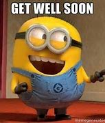 Image result for Minion Get Well Meme